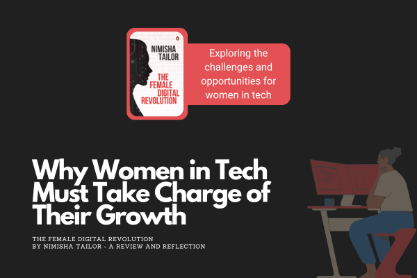 Women in Tech must take charge of their growth