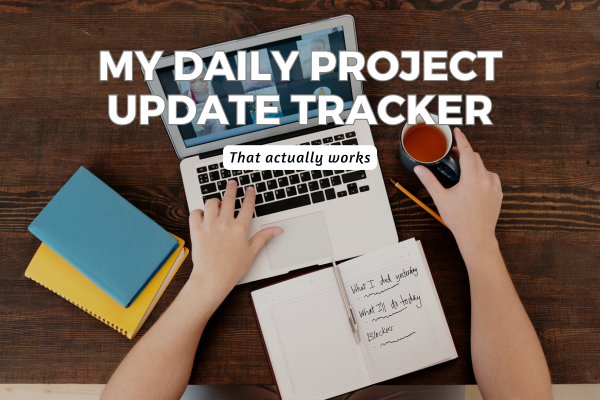 My Daily Project Update Tracker That Actually Works